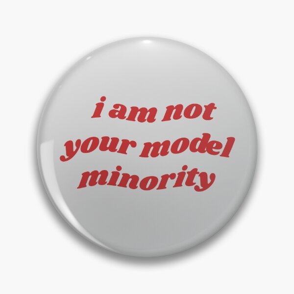 Item preview, I Am Not Your Model Minority  designed and sold by cre8todon8.