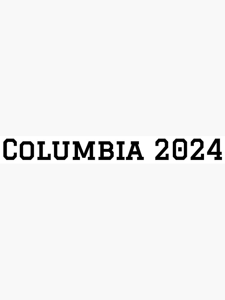 "Columbia Class of 2024" Sticker for Sale by collegespirits Redbubble