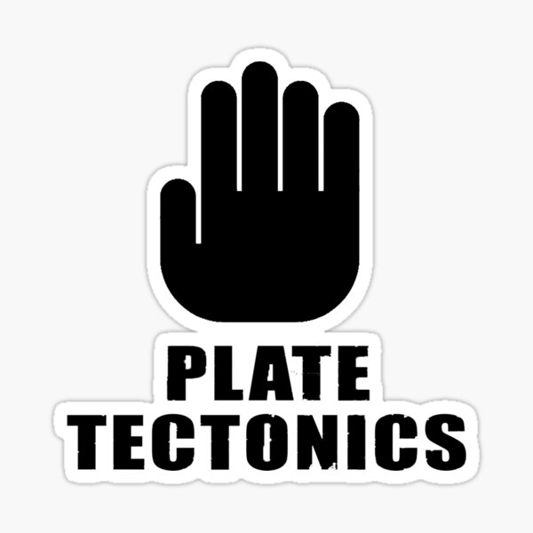 STOP PLATE TECTONICS GIFT Sticker