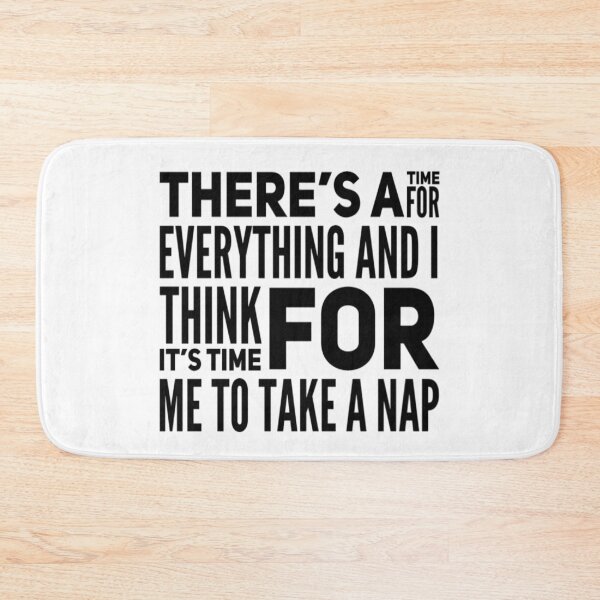Item preview, There's A Time For Everything And I Think It's Time For Me To Take A Nap  designed and sold by Easy Breezy.