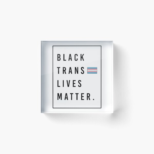 Black Trans Lives Matter | Minimalist Acrylic Block