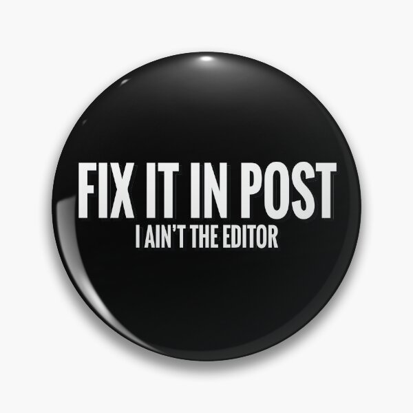 Item preview, Fix it in Post: I Ain't the Editor Shirt for Filmmakers designed and sold by lillywhy.