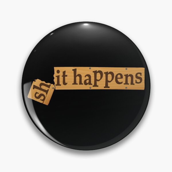 Item preview, Shit Happens designed and sold by Slap-Cat.