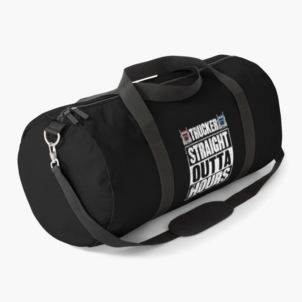 Trucker Straight Outta Hours Truck Driver Duffle Bag