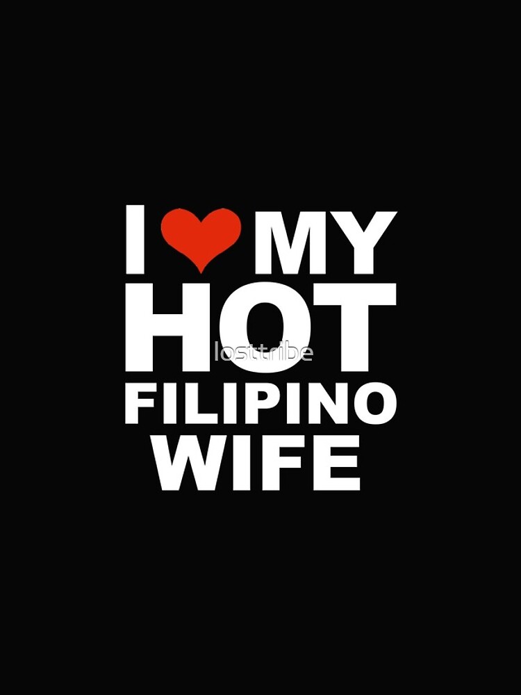 I Love My Hot Filipina Wife Marriage Husband The Philippines Iphone Case And Cover By Losttribe