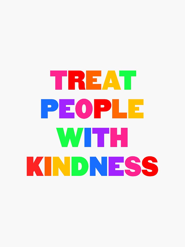 Treat People with Kindness Sticker