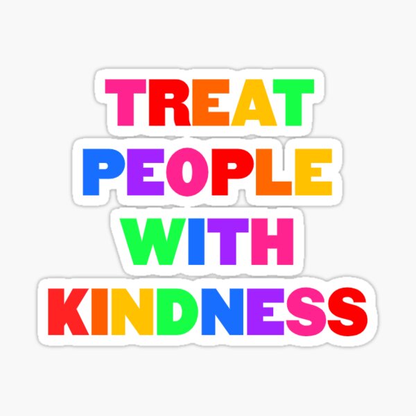 Treat People with Kindness Sticker