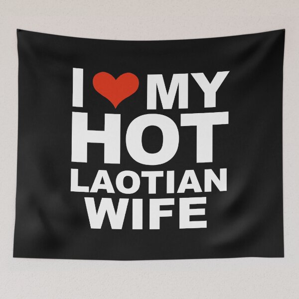 Item preview, I Love My Hot Laotian Wife Marriage Husband Laos designed and sold by losttribe.