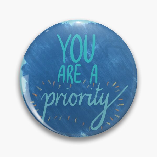 Item preview, You Are A Priority designed and sold by aymzie94.