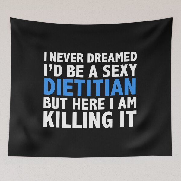 Item preview, Never dreamt I'd be Sexy Dietitian but Killing it Nutritionist Graduation designed and sold by losttribe.