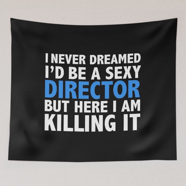 Item preview, Never dreamt I'd be Sexy Director but Killing it Graduation designed and sold by losttribe.