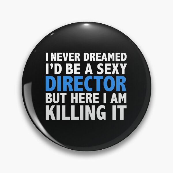 Item preview, Never dreamt I'd be Sexy Director but Killing it Graduation designed and sold by losttribe.