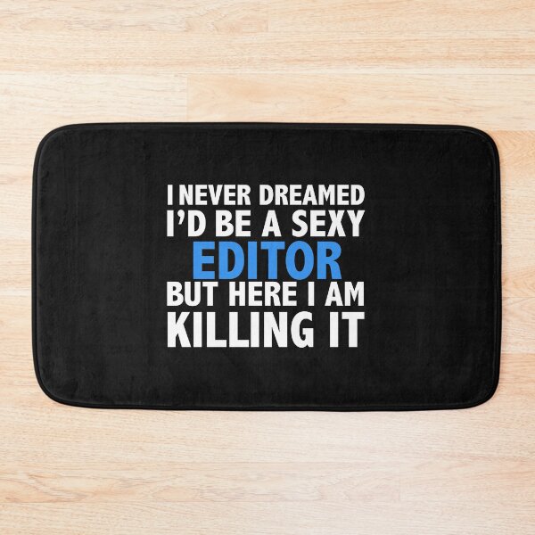 Item preview, Never dreamt I'd be Sexy Editor but Killing it Graduation (1) designed and sold by losttribe.