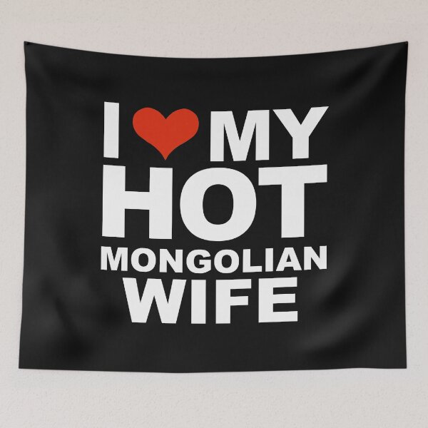 Item preview, I Love My Hot Mongolian Wife Marriage Husband Mongolia designed and sold by losttribe.