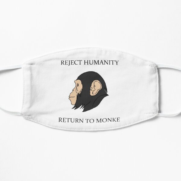 Reject humanity - return to monkey Flat Mask
