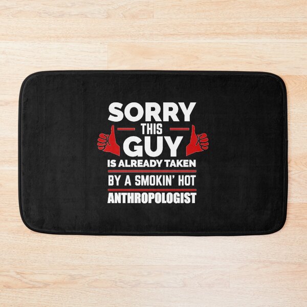 Item preview, Sorry Guy Already taken by hot Anthropologist Anthropology designed and sold by losttribe.