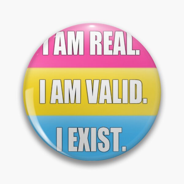 Item preview, Pan Pride: I am Real, I am Valid, I Exist designed and sold by TheCurioArtShop.