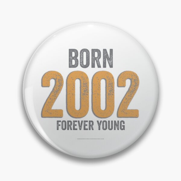 Item preview, Born 2002 Forever Young designed and sold by Brimson-Marlor.