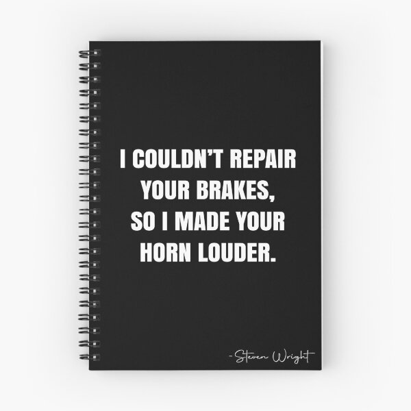 Item preview, I couldn’t repair your brakes, so I made your horn louder. -  Steven Wright Quote - QWOB Poster Graphix designed and sold by GraphixDisplate.