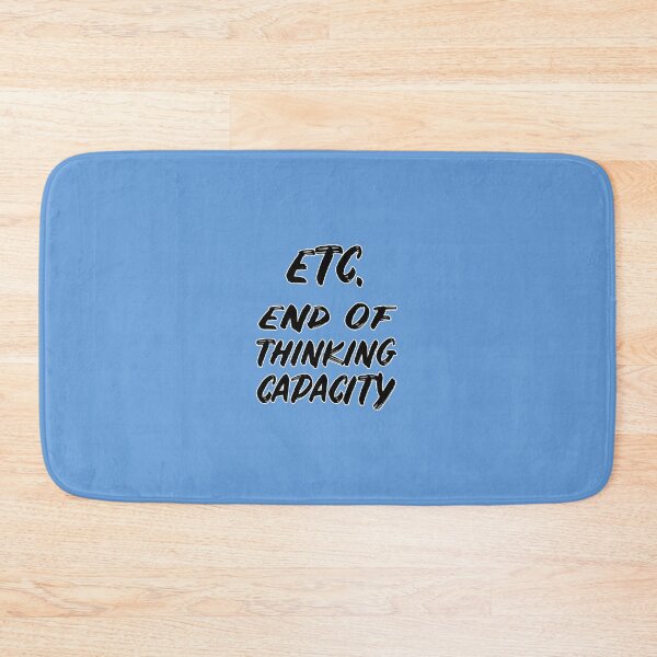 Item preview, ETC. End of Thinking Capacity designed and sold by FunnyTypeWriter.