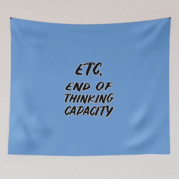Item preview, ETC. End of Thinking Capacity designed and sold by FunnyTypeWriter.