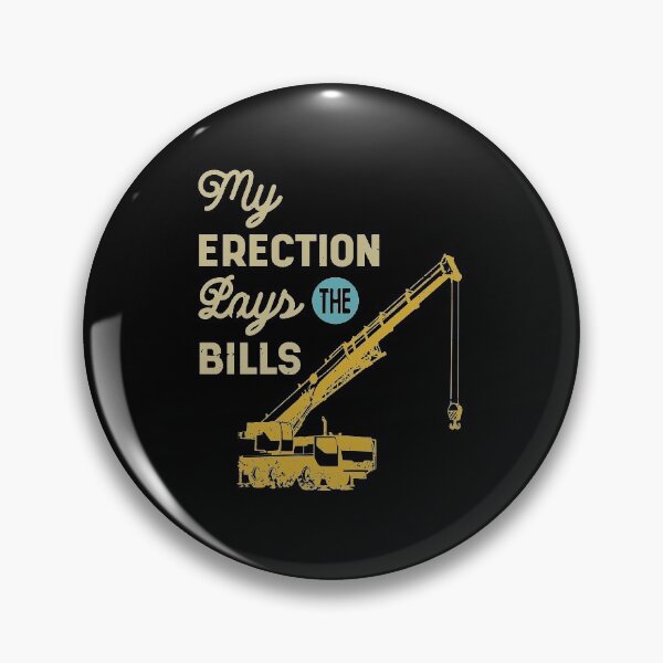 Item preview, My Erection Pays The Bills - Funny Gift Job designed and sold by DiogoCalheiros.
