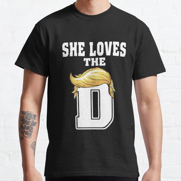 She Loves The D T Shirt For Unisex - TheKingShirtS