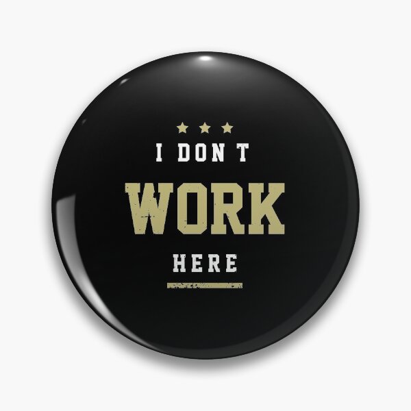 Item preview, I Don't Work Here - Gift Funny Job designed and sold by DiogoCalheiros.
