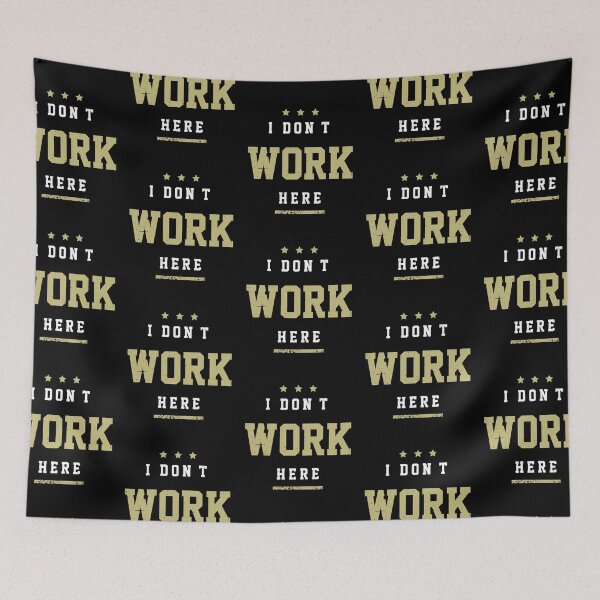 Item preview, I Don't Work Here - Gift Funny Job designed and sold by DiogoCalheiros.