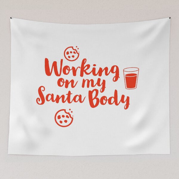 Item preview, WORKING ON MY SANTA BODY - CHRISTMAS - JOY - HUNG - CELEBRATION designed and sold by Tropical Blood.