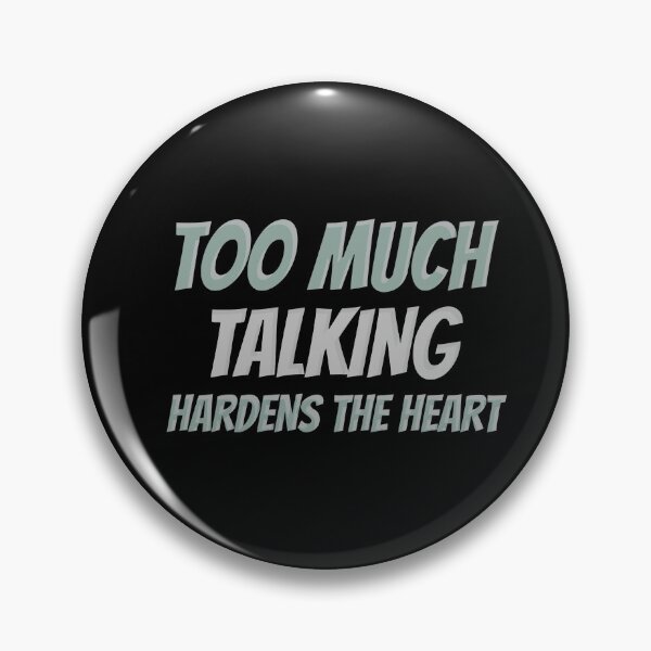 Item preview, Too Much Talking Hardens The Heart designed and sold by greenchimp.