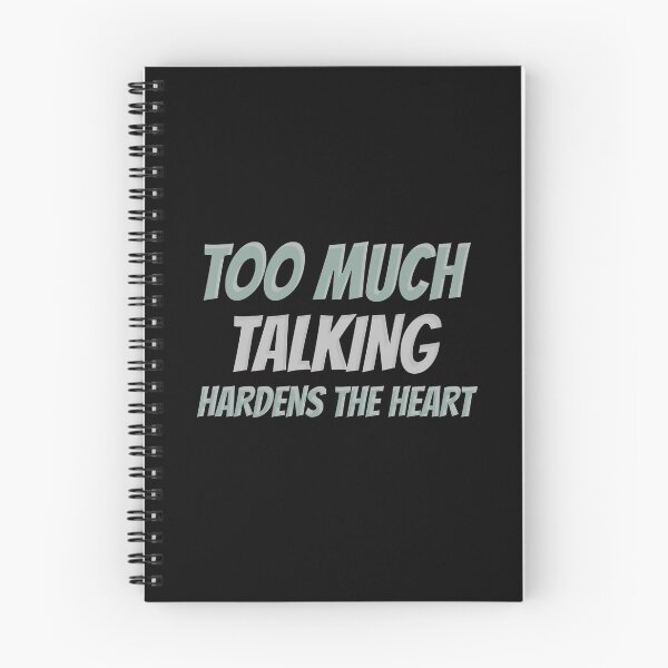 Item preview, Too Much Talking Hardens The Heart designed and sold by greenchimp.