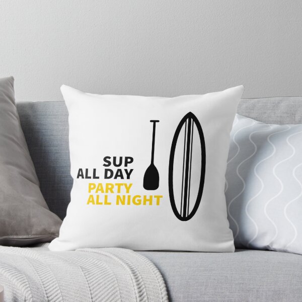 Item preview, SUP ALL DAY - PARTY ALL NIGHT - PADDLE SURFING - SUP - PADDLE SURF -STAND UP PADDLE BOARDING  designed and sold by Tropical Blood.
