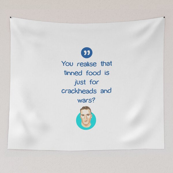 Item preview, You realise tinned food is just for crackheads and wars? designed and sold by Bobby Shaftoe.