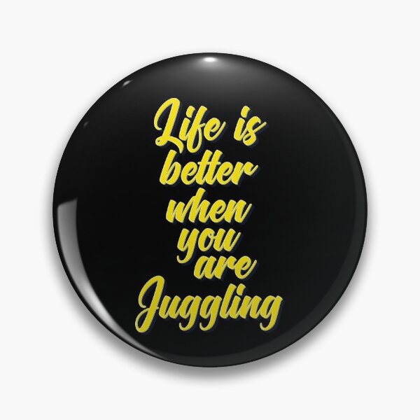Item preview, Life is Better When You Are Juggling designed and sold by ProjectX23.