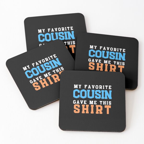 Item preview, My favorite cousin gave me this shirt designed and sold by wapix.