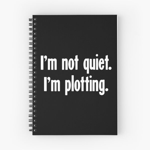Item preview, I'm Not Quiet. I'm Plotting. designed and sold by Good-Looking Corpse.