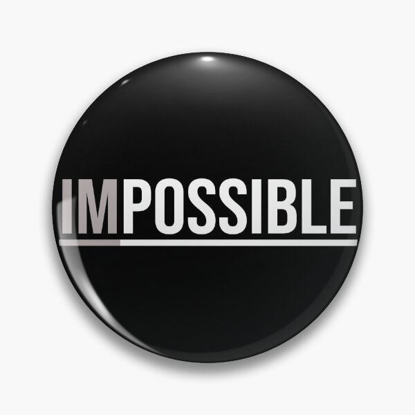 Item preview, I'm possible/ Impossible (u) designed and sold by GrandOleDuke.