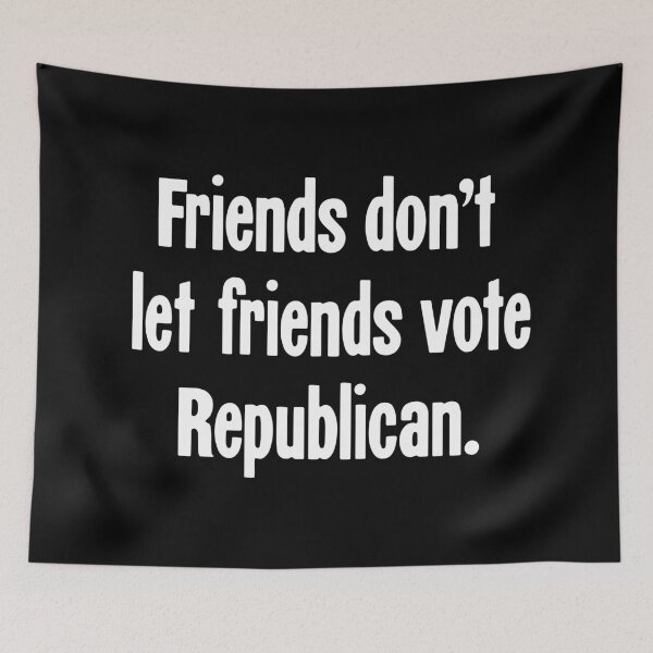Item preview, Friends Don't Let Friends Vote Republican designed and sold by Good-Looking Corpse.