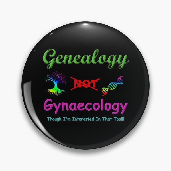 Item preview, Genealogy NOT Gynaecology Though I'm Interested In That Too designed and sold by JWDesigns777.