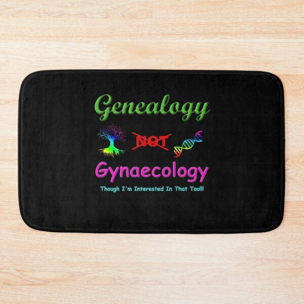 Item preview, Genealogy NOT Gynaecology Though I'm Interested In That Too designed and sold by JWDesigns777.
