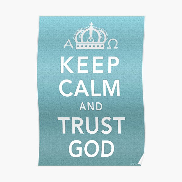 Keep Calm and Trust God Poster