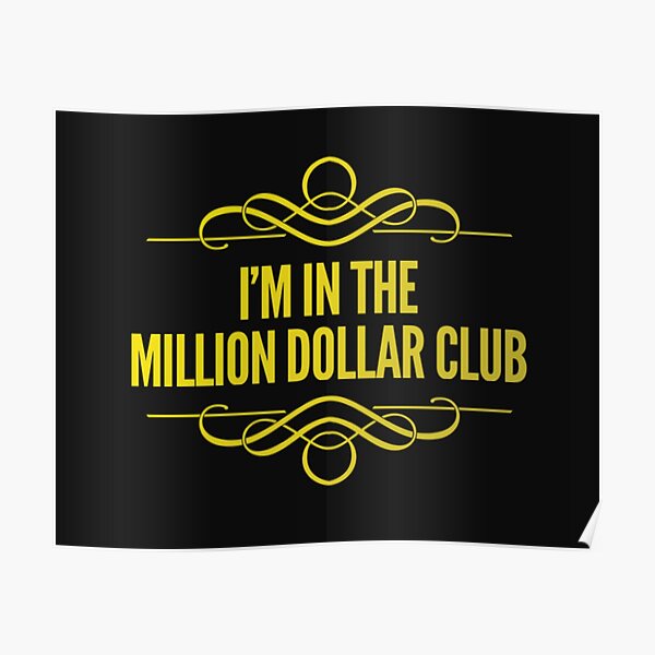 I'm in the million dollar club