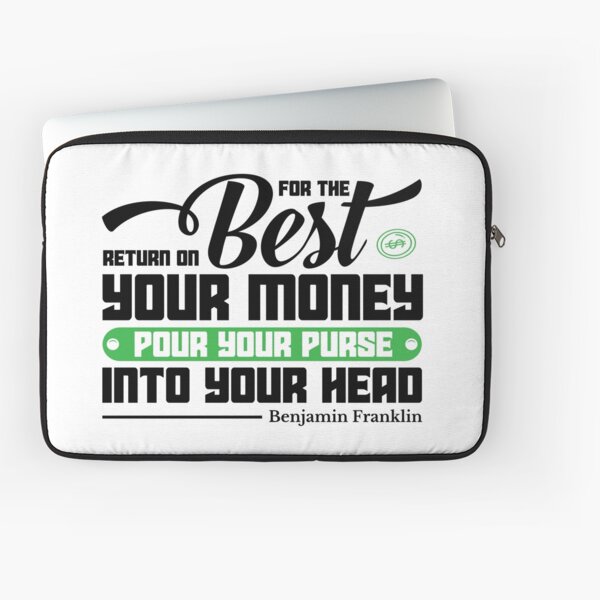 For the best return on your money pour your purse into your head Benjamin Franklin Laptop Sleeve