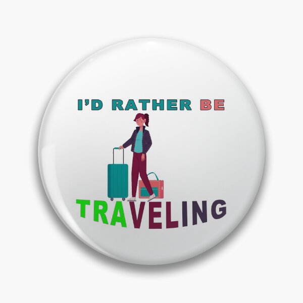 Item preview, I'd Rather Be Traveling designed and sold by majeed10.