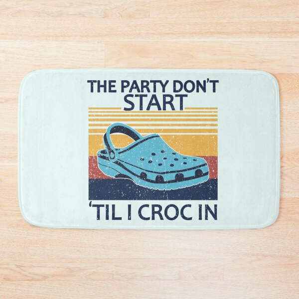 Item preview, The Party Don't Start 'Til I Croc In, birthday vintage designed and sold by ELmezz.