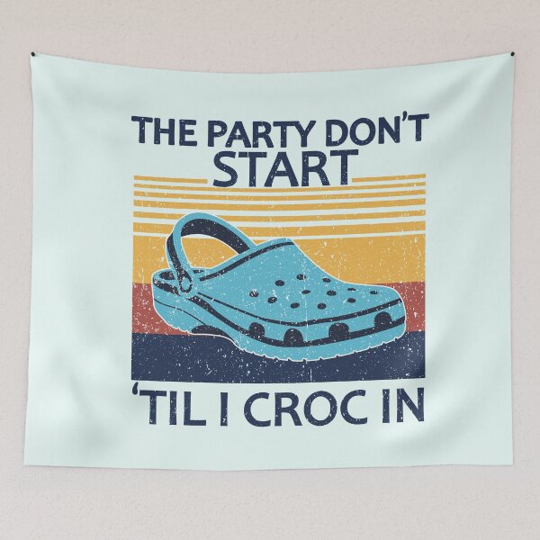 Item preview, The Party Don't Start 'Til I Croc In, birthday vintage designed and sold by ELmezz.