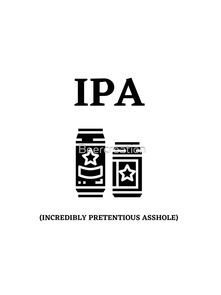 Thumbnail 6 of 6, Chiffon Top, IPA - Incredibly Pretentious Asshole designed and sold by Beercreation.