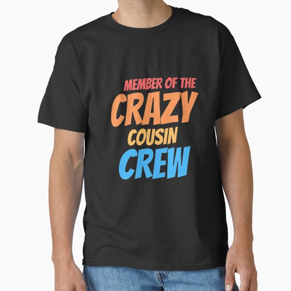 Item preview, Member of the crazy cousin crew designed and sold by wapix.