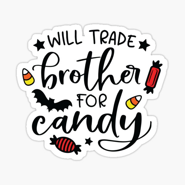 Item preview, Will Trade Brother For Candy designed and sold by CompassandCrate.